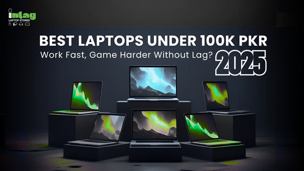 Best Laptops Under 100K PKR (2025): Work Fast, Game Harder Without Lag